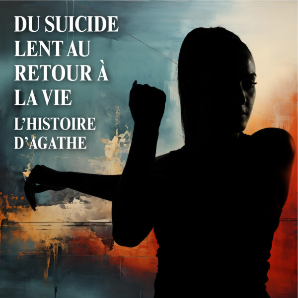 Du suicide lent au retour à la vie: la storia di Agathe